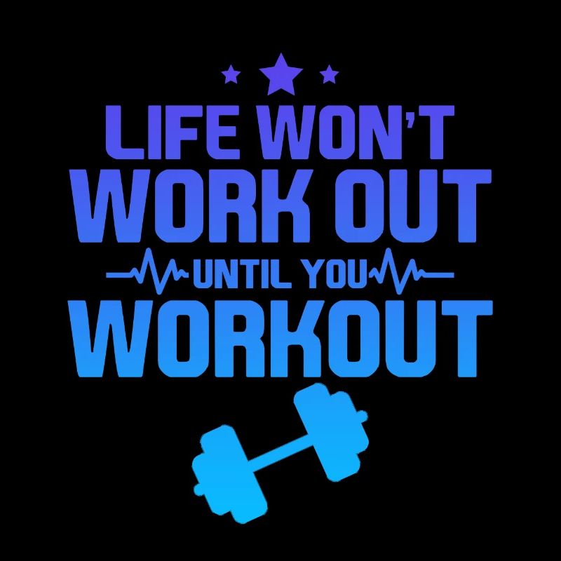 Life Won't Work Out Until You Workout 4