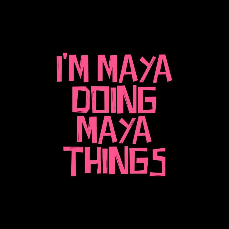 I'm Maya doing Maya things