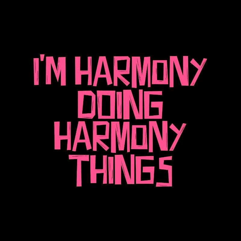 Je suis Harmony en train de faire des choses Harmony