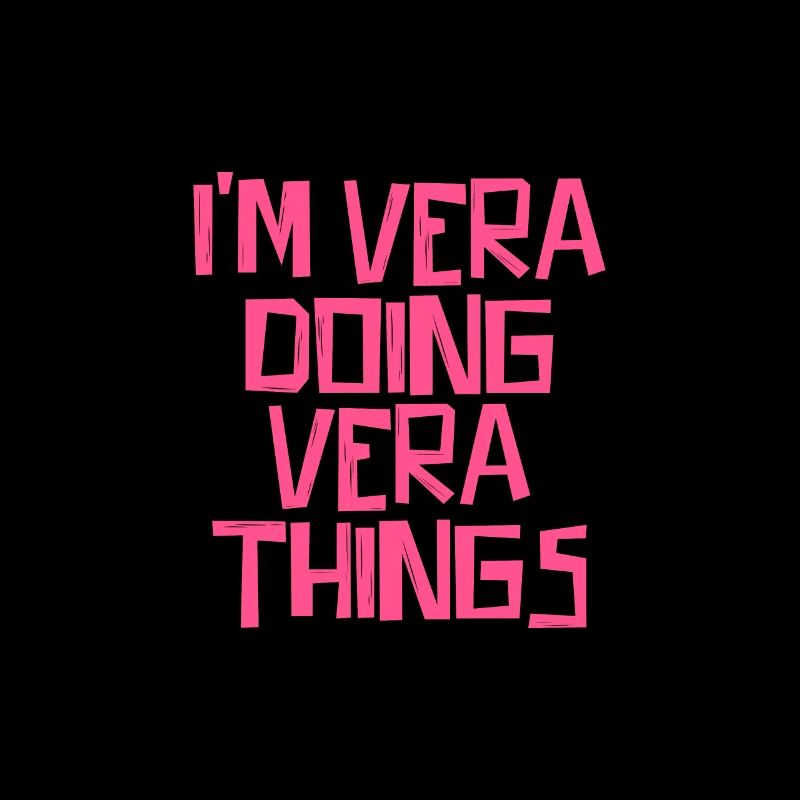 I'm Vera doing Vera things