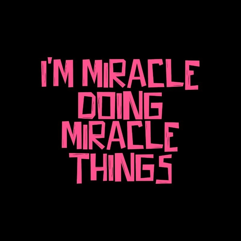 I'm Miracle doing Miracle things