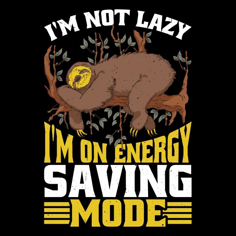 I'm Not Lazy I'm On Energy Saving Mode 5