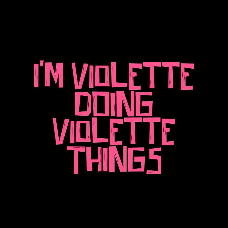I'm Violette doing Violette things