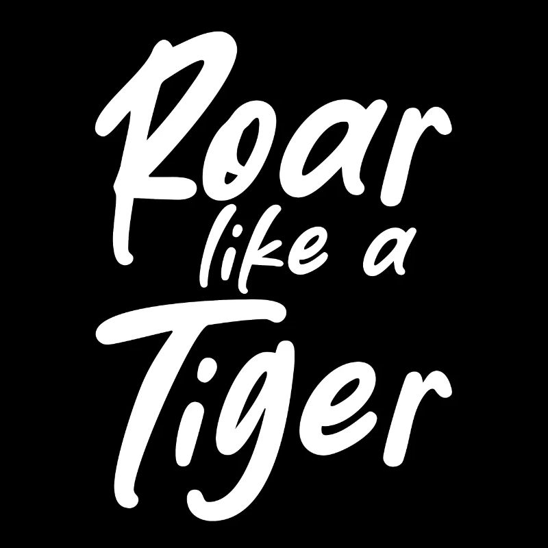 Roar Like A Tiger