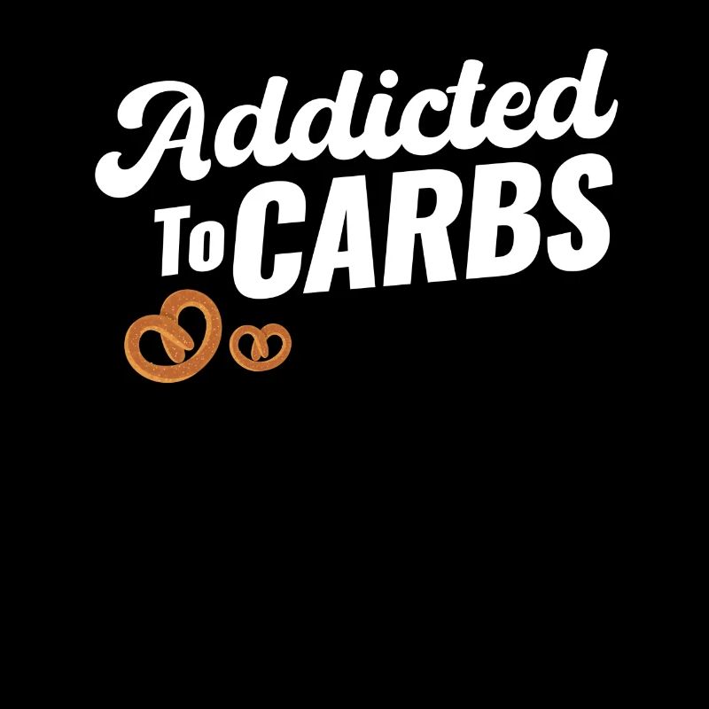 Addicted To Carbohydrates Lover Breakfast