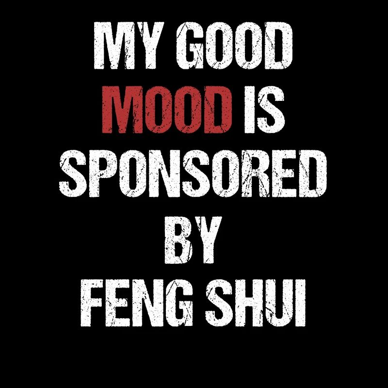 My Good Mood Wird Gesponsert Von Feng Shui