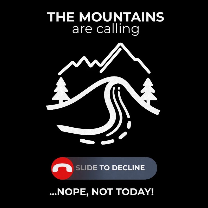 Mountains Call Rejected – Comfy Day Humor