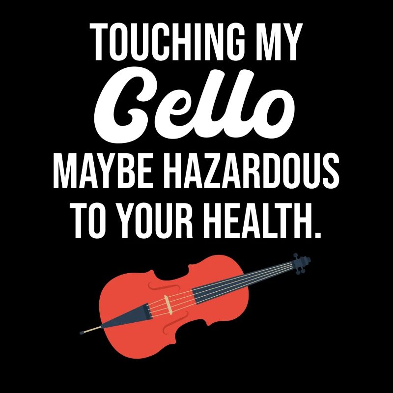 Touching my cello can
