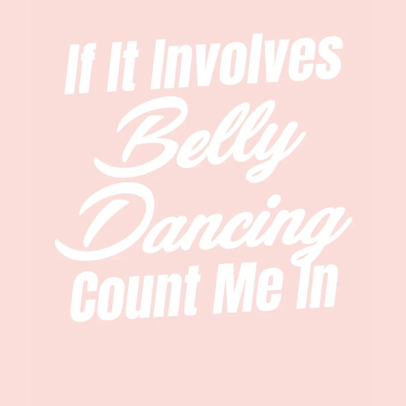 If it involves belly dancing, count me in