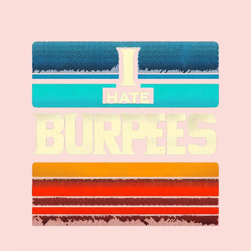 I Hate Burpees 5