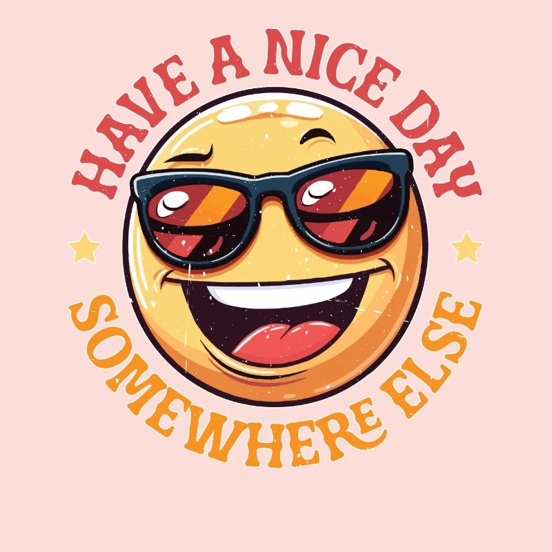 Have A Nice Day Somewhere Else 22