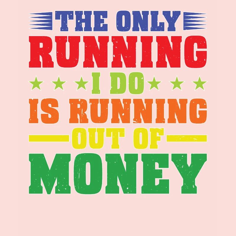 La seule chose que je fais, c’est de manquer d’argent