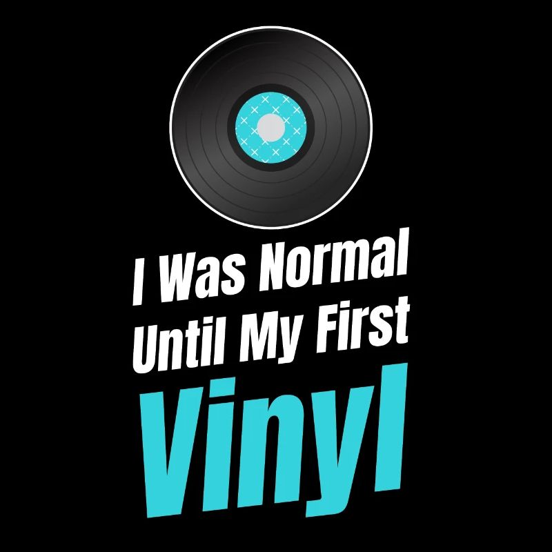 "i was normal until my first vinyl antique rustic