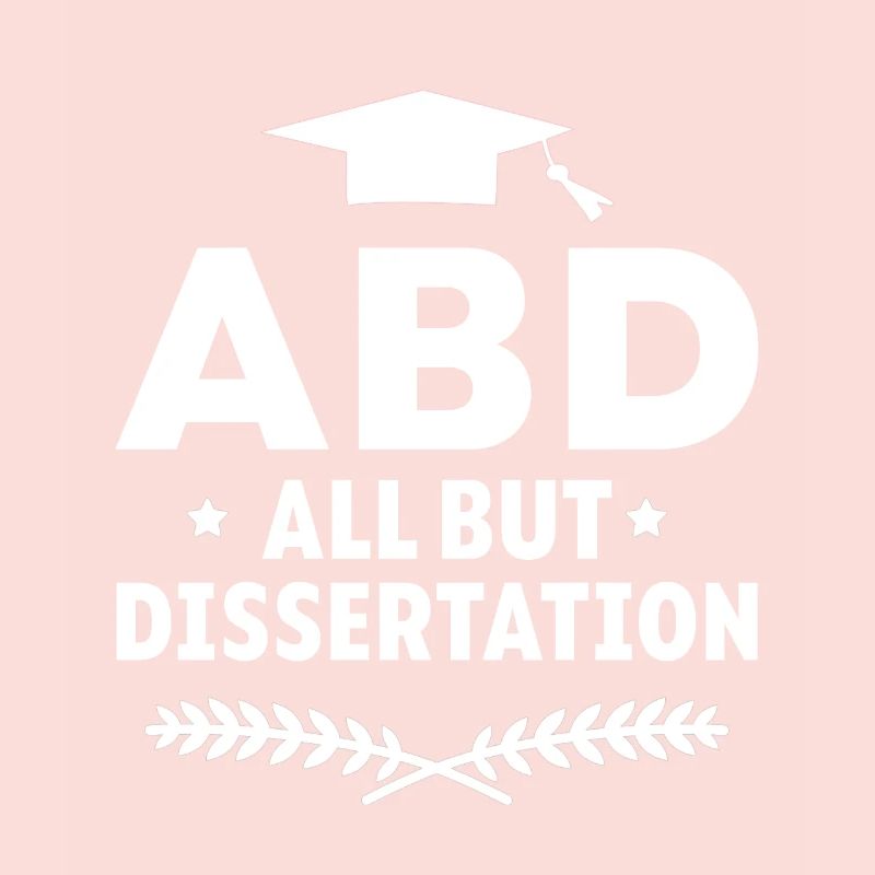 ABD All But Dissertation