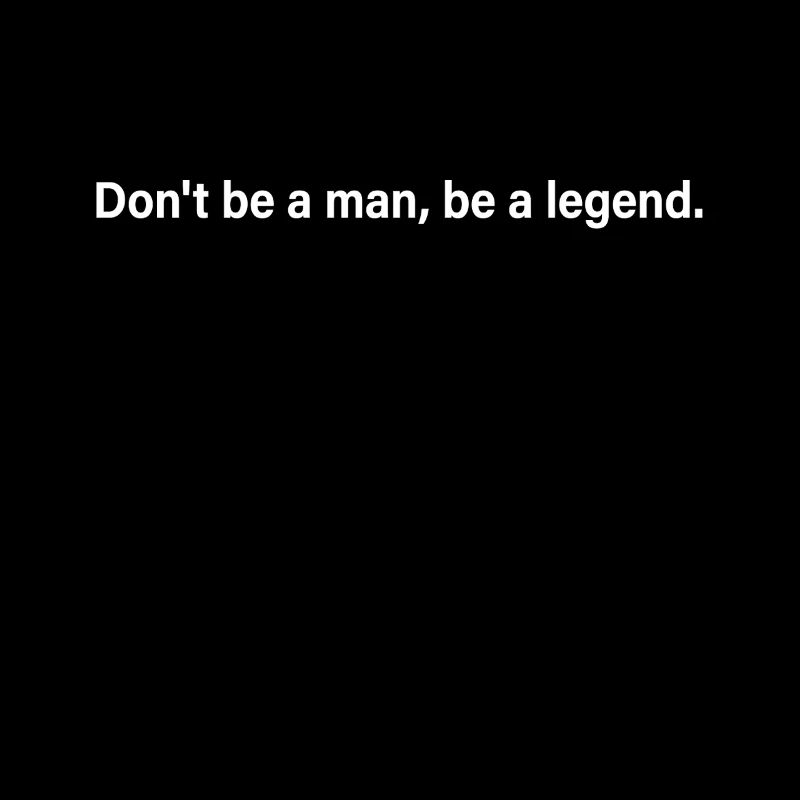 Don't Be A Man Be A Legend Mann Vatertag Legende