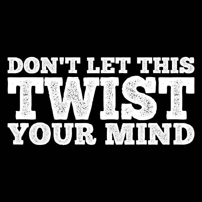 Don't Let This Twist Your Mind 3