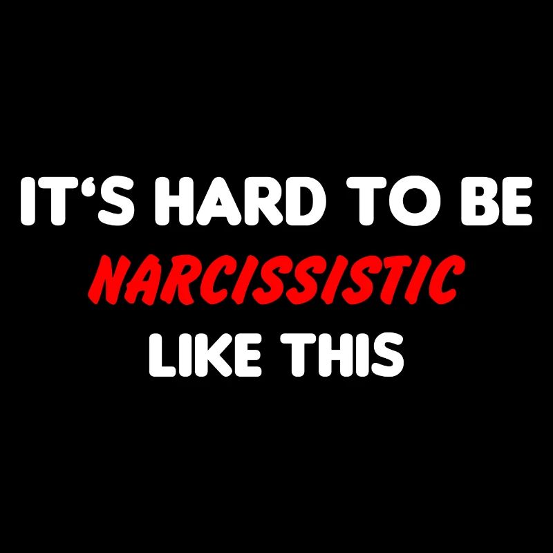 Drôle narcissique C’est difficile, narcissique comme celui-ci