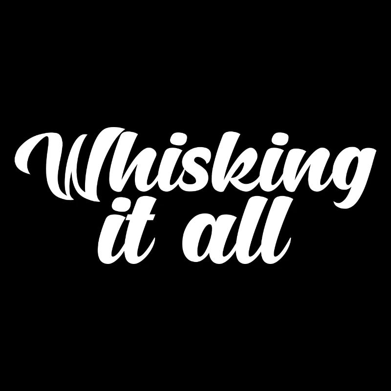 Whisking It All