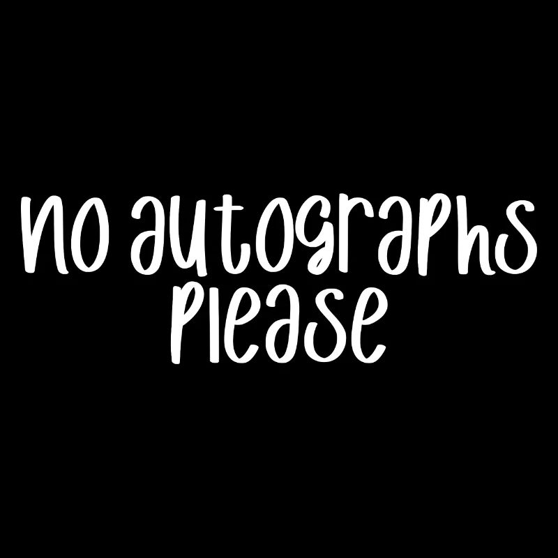 Pas d’autographes s’il vous plaît