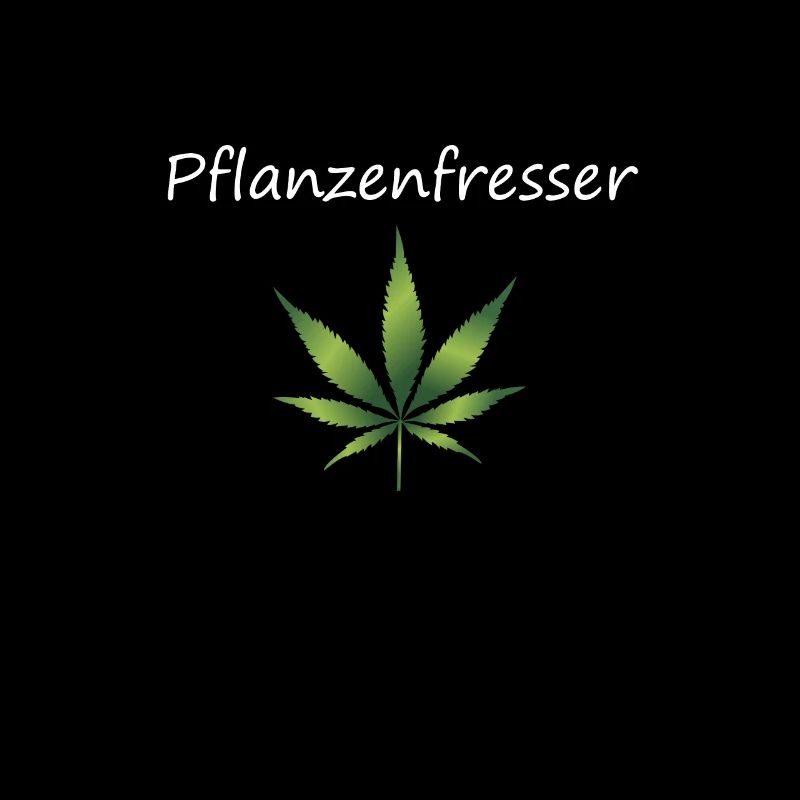 Pflanzenfresser - Geschenk Idee Cannabis / Hanf