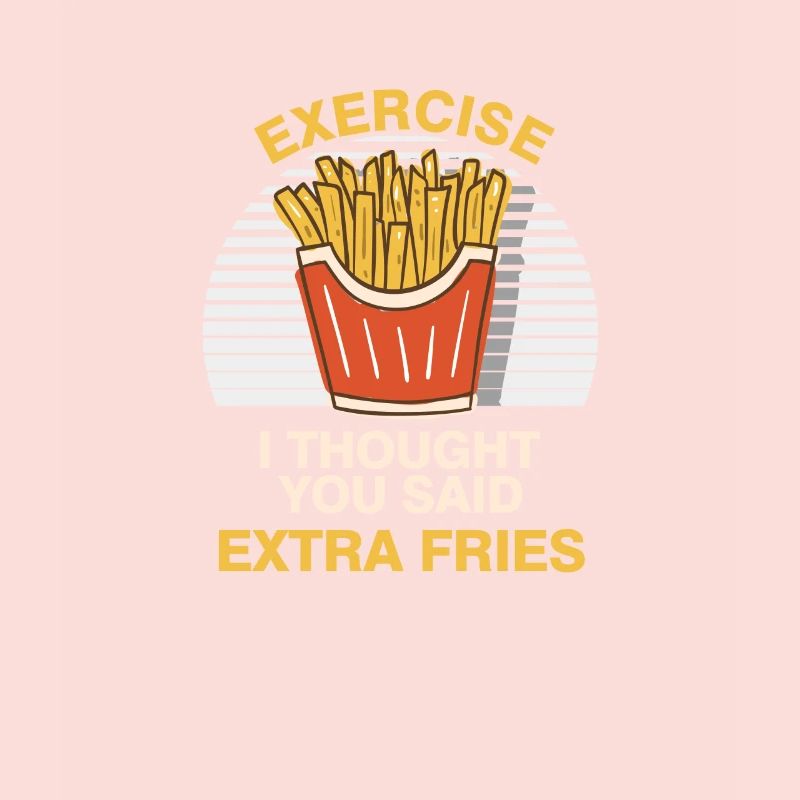 Exercice I Pensée Extra Fries Workout Diet Gym