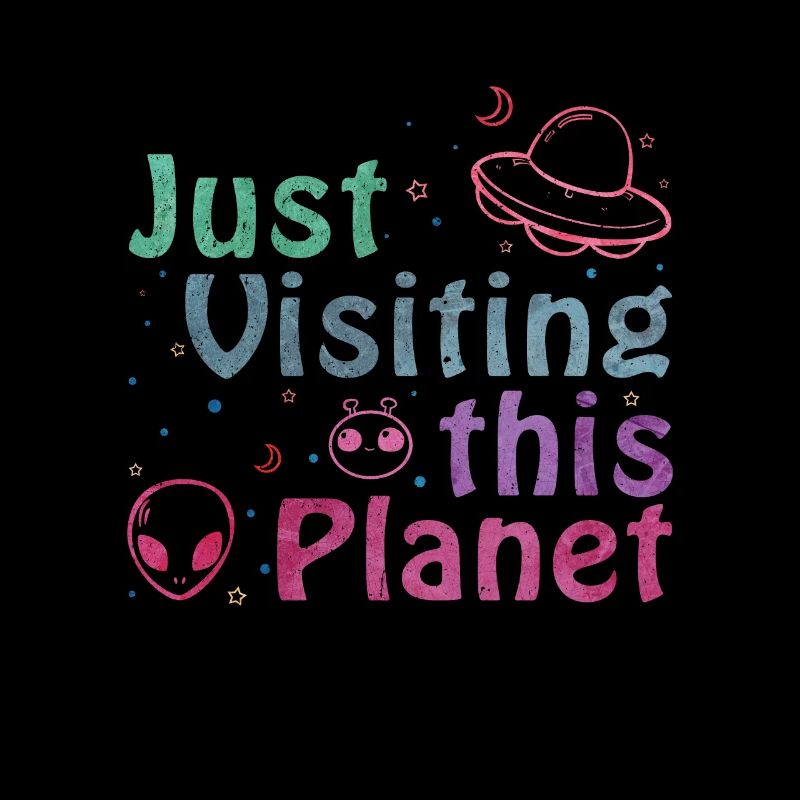 Just Visiting This Planet | Alien Ufo Gift Idea