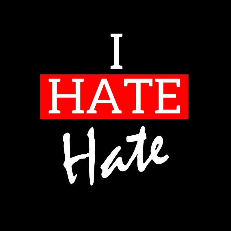 I Hate Hate T-Shirt