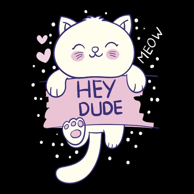MEOW HEY DUDE