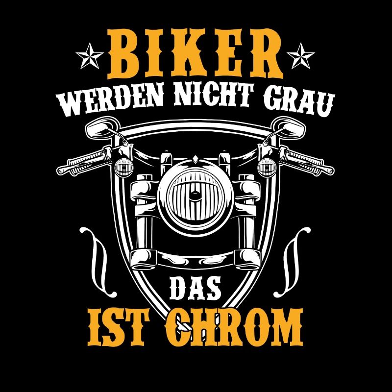 Biker werden nicht grau das ist Chrom Motorrad