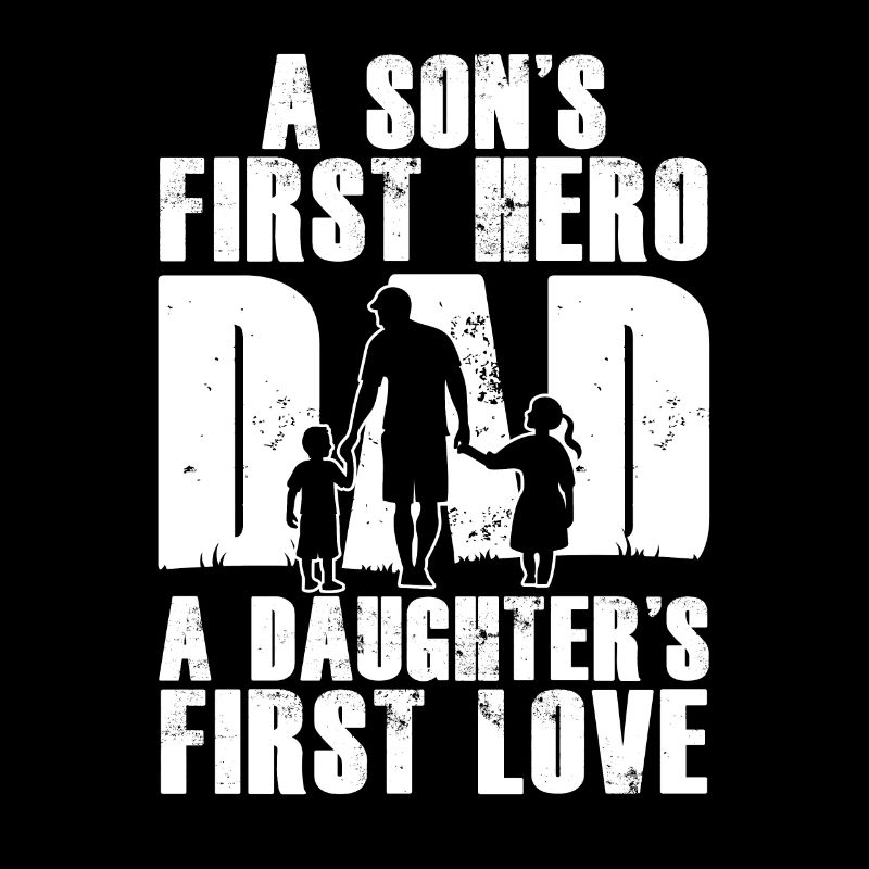 Son´s First Hero Dad Daughter´s First Love Papa