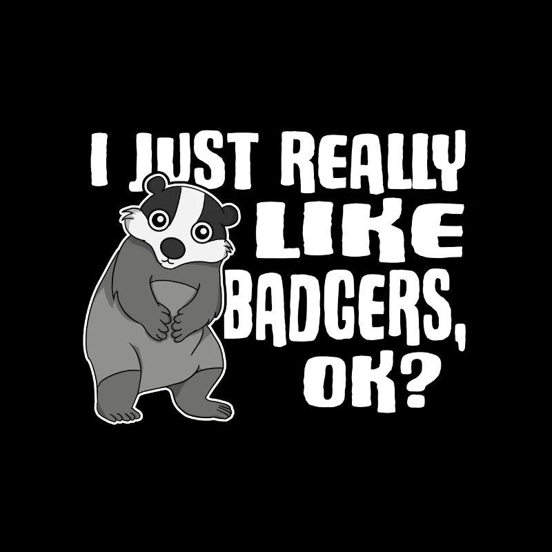 I Just Really Like Badgers Ok Dachs Idée cadeau