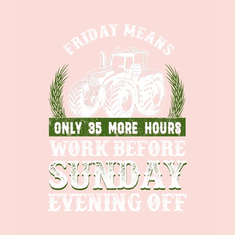 Vendredi Plus d'heures de travail avant dimanche Fermier