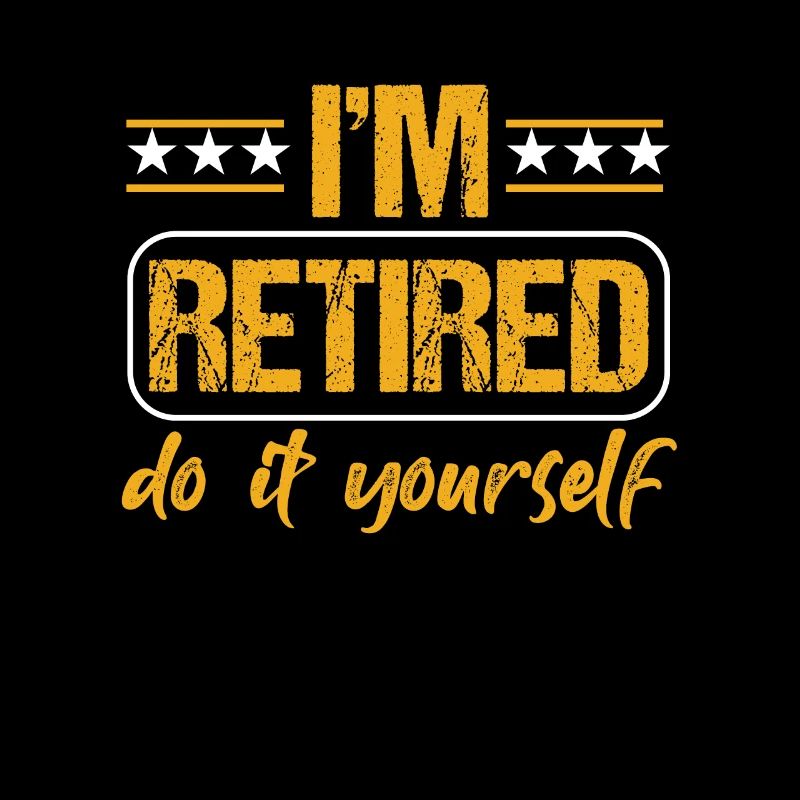 Je suis à la retraite Faites-le vous-même Retraite Cadeau de retraite