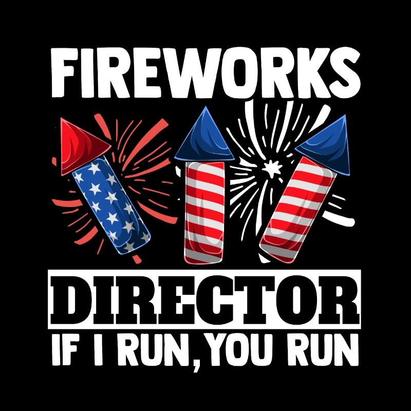 4th July Fireworks Director If I
