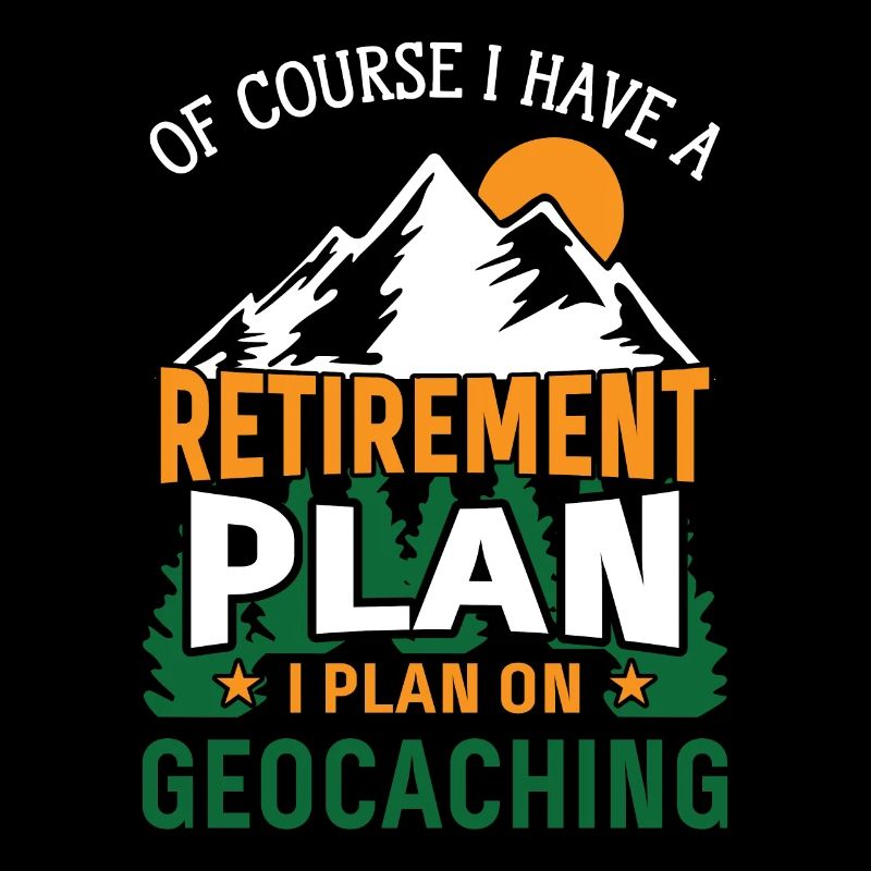 Ruhestandsplan Geocaching Lustiger Geocache