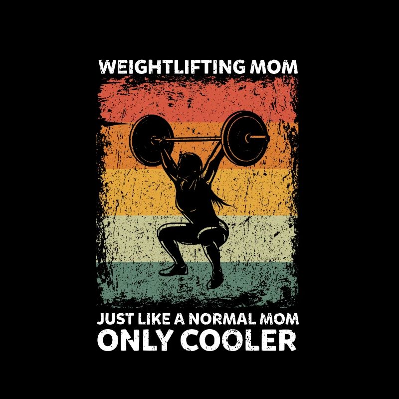 Weightlifting Mom Like A Normal Mom Only Cooler