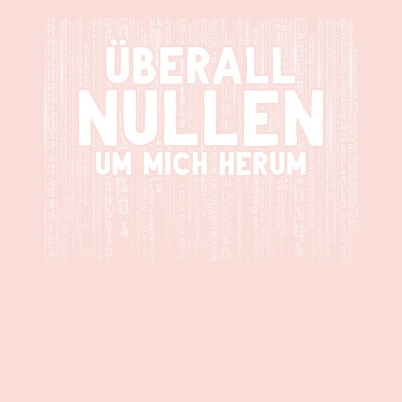 Überall Nullen Um Mich Herum Nerd Programmierer