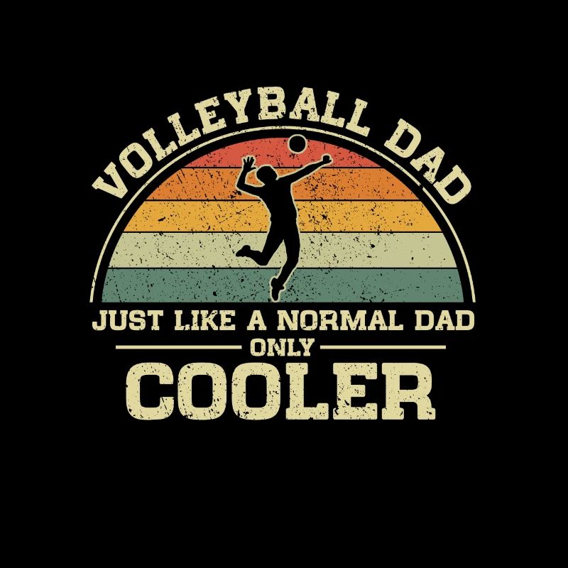 Volleyball Dad Just Like A Normal Dad Only Cooler