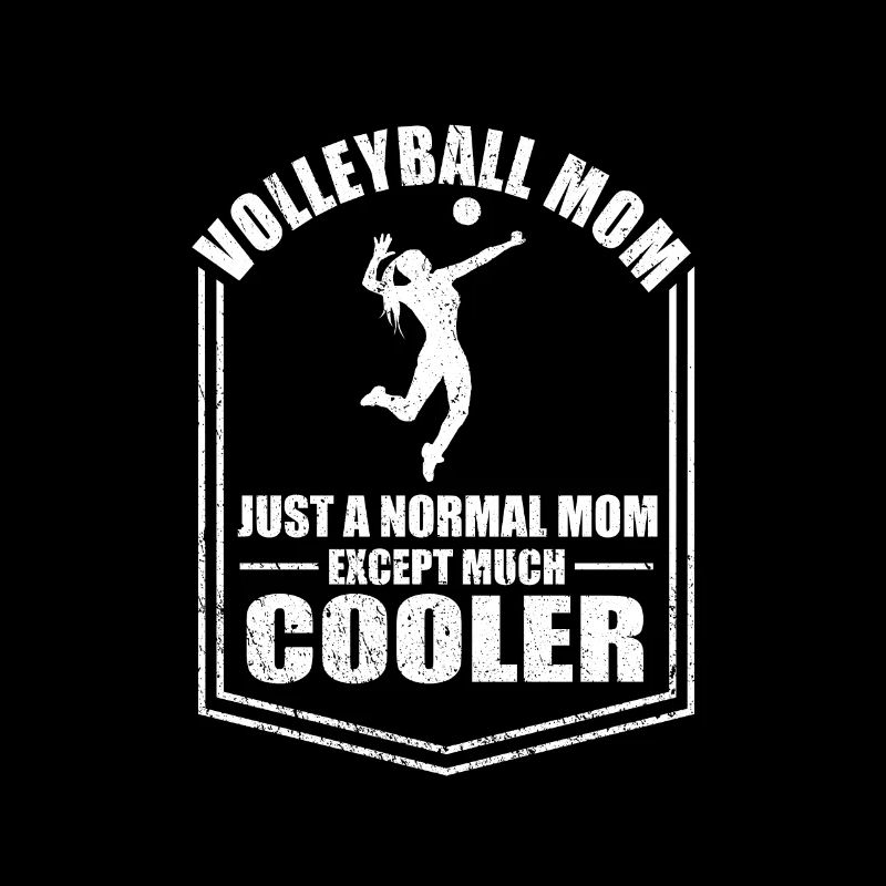 Volleyball Mom Just A Normal Mom Except Cooler