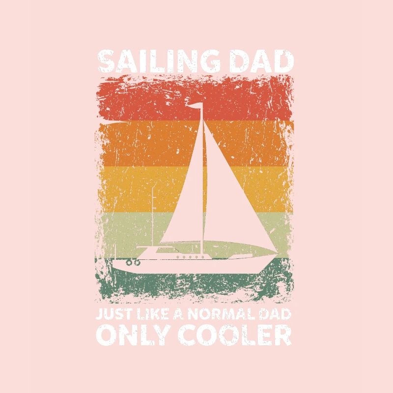 Vintage Sailing Dad Like A Normal Dad Only Cooler