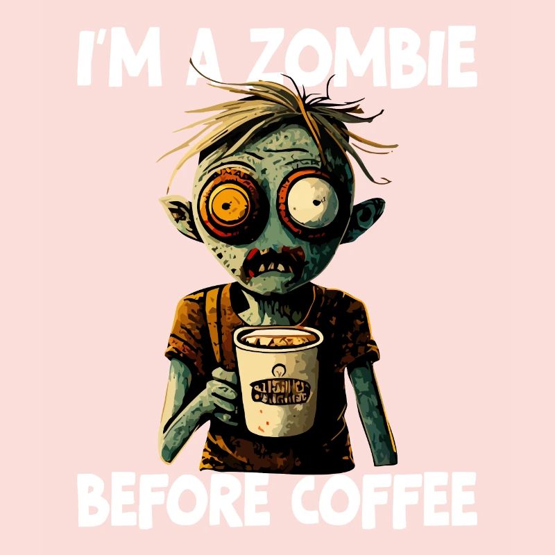 Im A Zombie Before Coffee