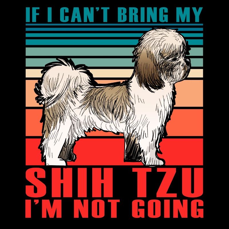 If I can't bring my Shih Tzu I'm not going
