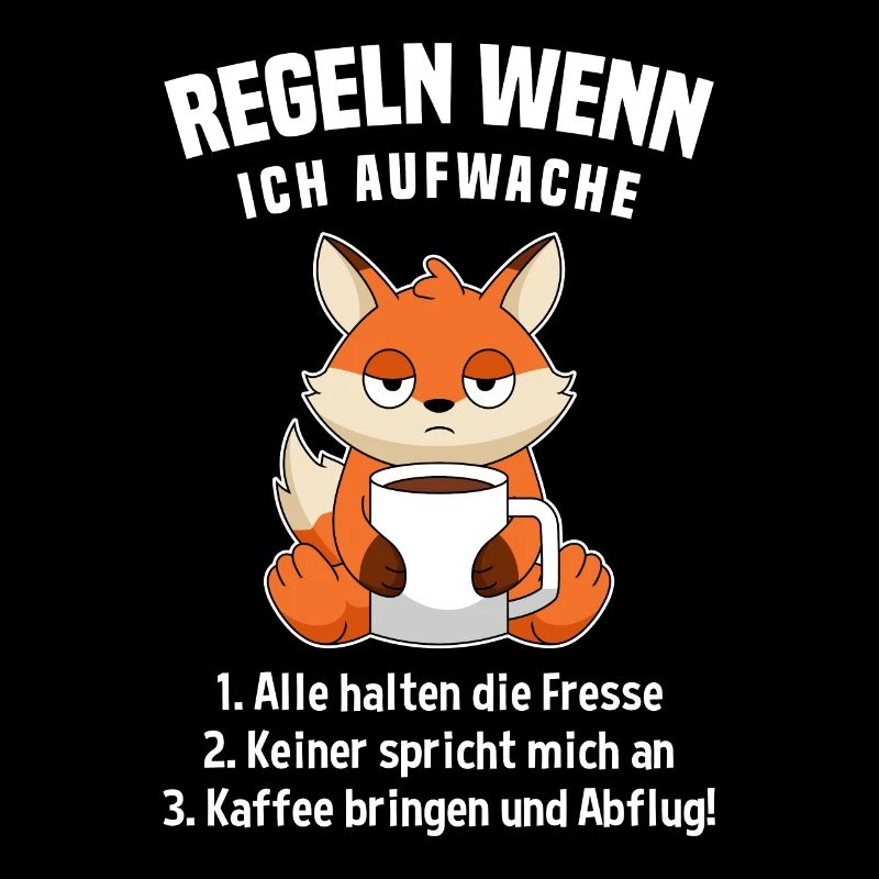Fuchs Morgenmuffel Kaffee Regeln Wenn Ich Aufwache