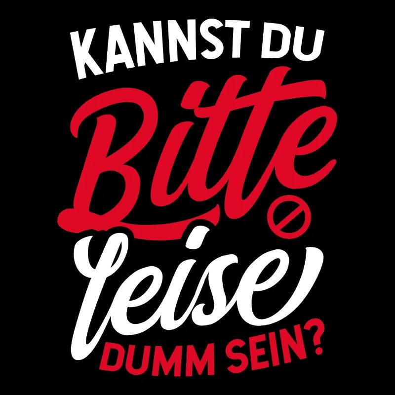Ich Hasse Menschen Kannst Du Bitte Leise Dumm Sein