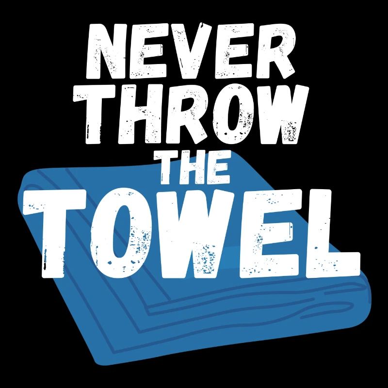 Never throw the Towel