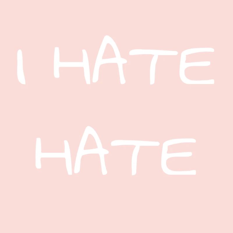 I hate hate