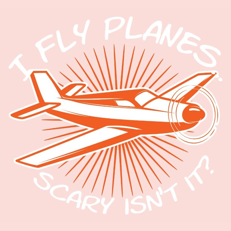 I Fly Planes Scary Isnt It Pilot
