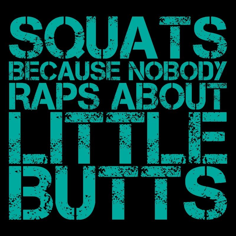 Squats Because Nobody Raps About Little Butts 4