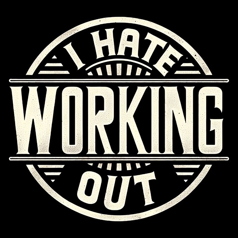I Hate Working Out 9