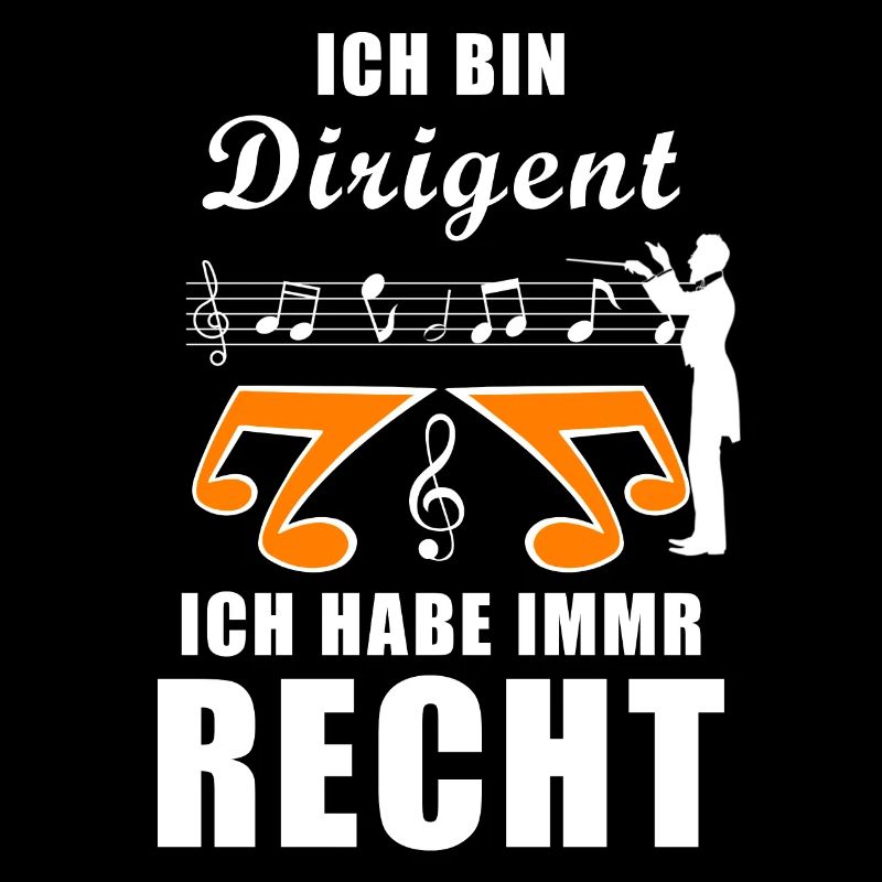 Ich bin Dirigent ich habe immer recht Musiker